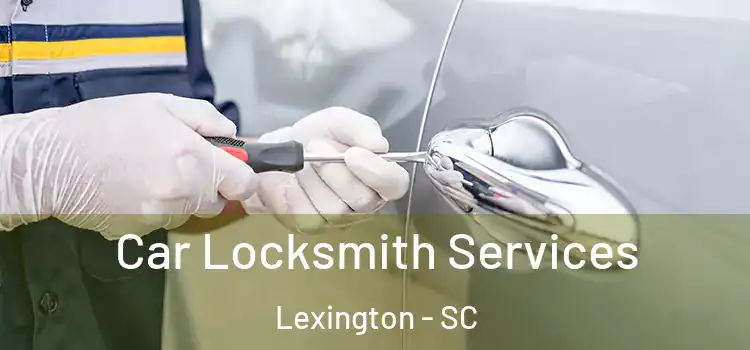 Car Locksmith Services Lexington - SC