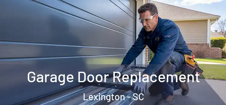  Garage Door Replacement Lexington - SC