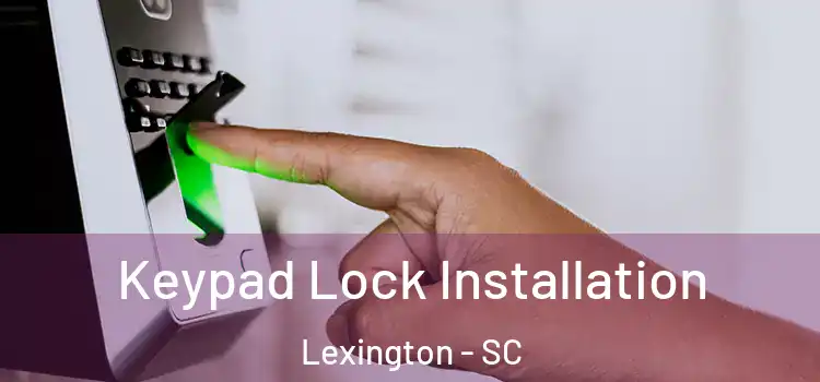  Keypad Lock Installation Lexington - SC