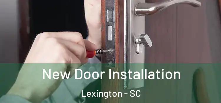 New Door Installation Lexington - SC