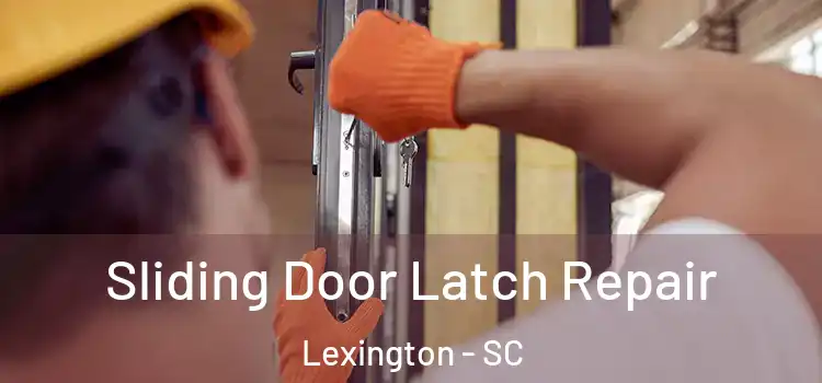 Sliding Door Latch Repair Lexington - SC
