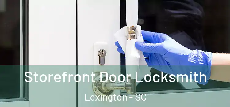  Storefront Door Locksmith Lexington - SC